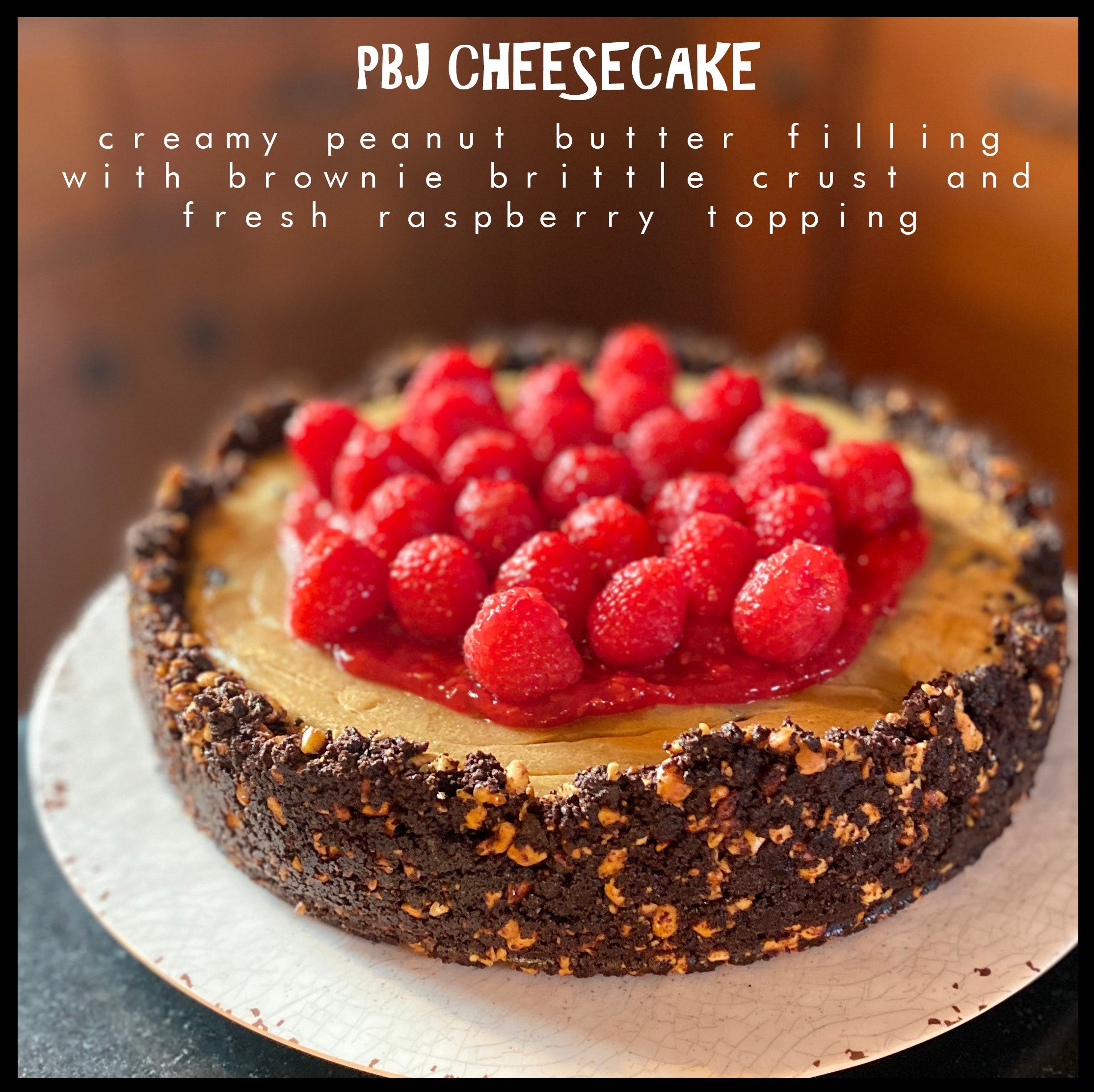 Made from Scratch, Brownie Brittle Crust with Creamy Peanut Butter Filling. Topped with Fresh Raspberries.