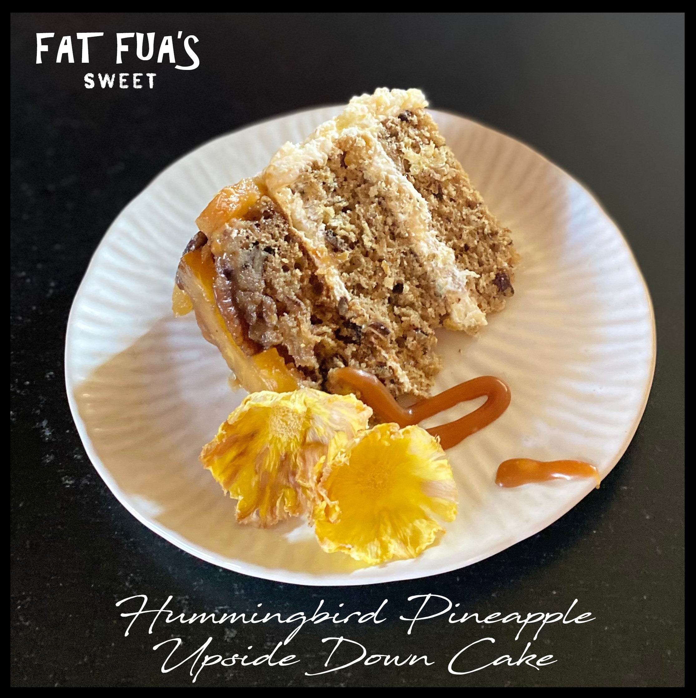 Slice of 3 Layer Hummingbird Pineapple Upside Down Cake Resting on a Plate with Salted Caramel Drizzle and Handmade Pineapple Flowers