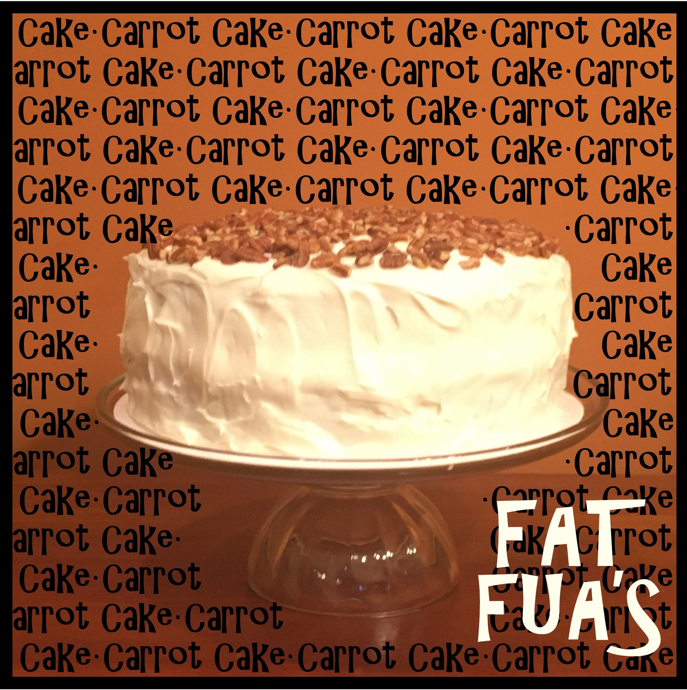 Side view of Fat size Carrot cake with cream cheese frosting and chopped roasted pecans  scattered on top sitting on glass cake pedestal against a burnt orange back drop with the words Carrot Cake covering the background 