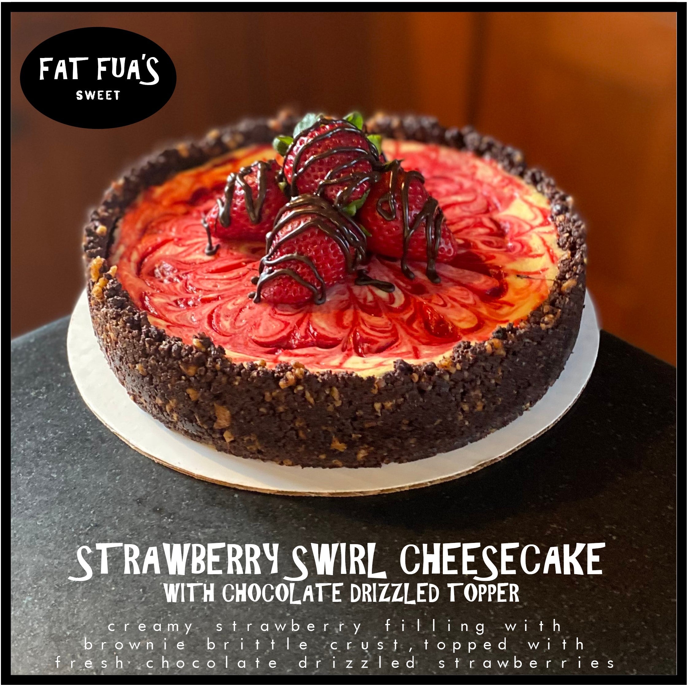 Made from Scratch, Strawberry Swirl Cheesecake  Brownie Brittle Crust with Strawberry Puree and Cream Cheese Swirled Filling. Topped with Fresh Whole Strawberries with Chocolate Drizzle  Garnish. 